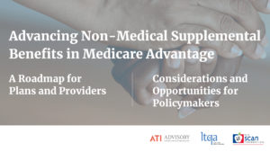 Webinar Recording and Slides Available: Advancing Non-Medical Supplemental Benefits in Medicare Advantage