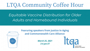 LTQA Coffee Hour on Equitable Vaccine Distribution for Older Adults and Homebound Individuals
