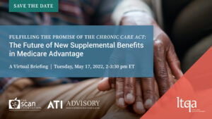 Upcoming Virtual Briefing on 5/17: The Future of New Supplemental Benefits in Medicare Advantage