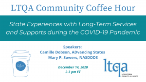 LTQA Community Coffee Hour:  State Experiences with Long-Term Services and Supports during the COVID-19 Pandemic